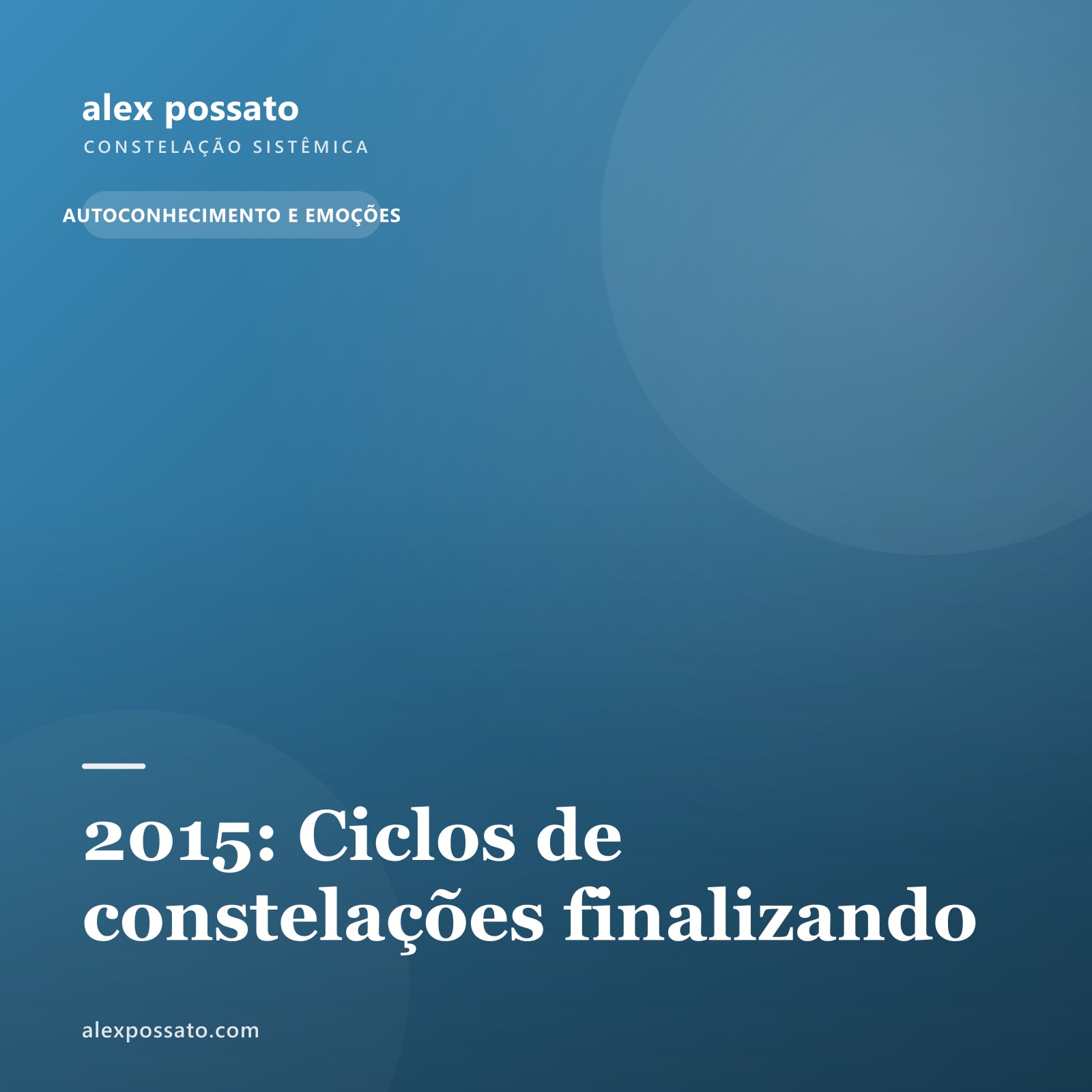 2015: Ciclos de constelações finalizando