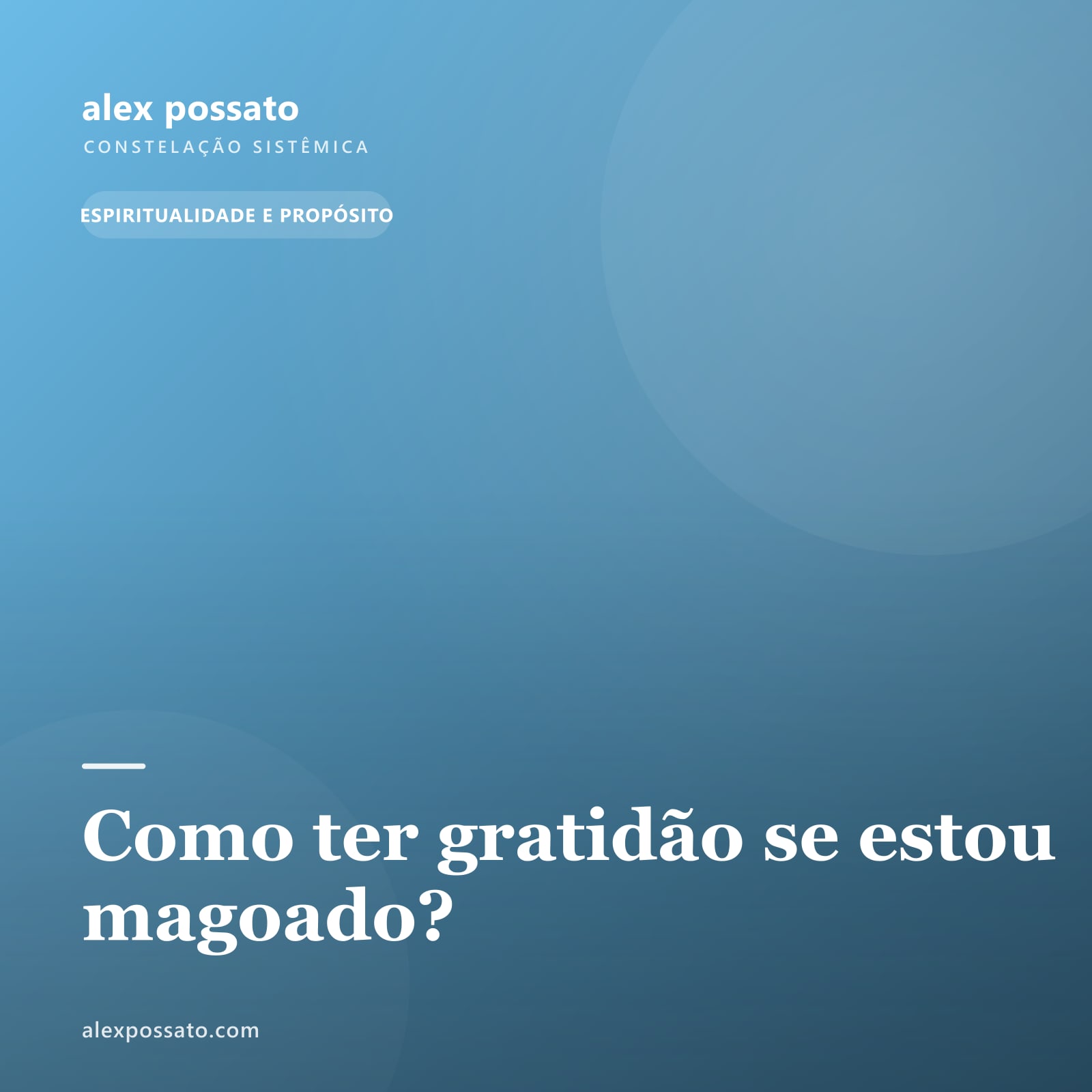 Como ter gratidão se estou magoado?