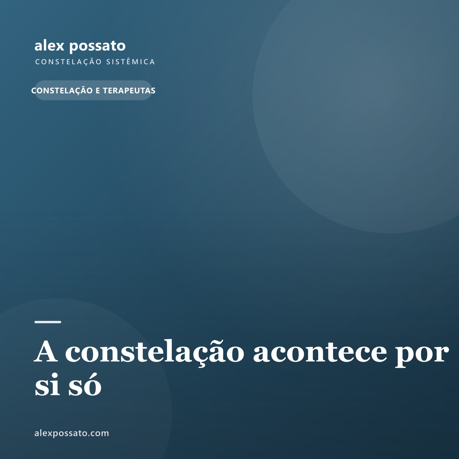 A constelação acontece por si só