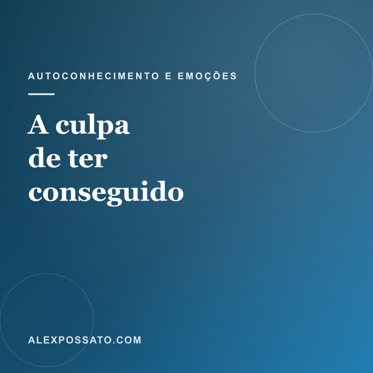 A culpa de ter conseguido