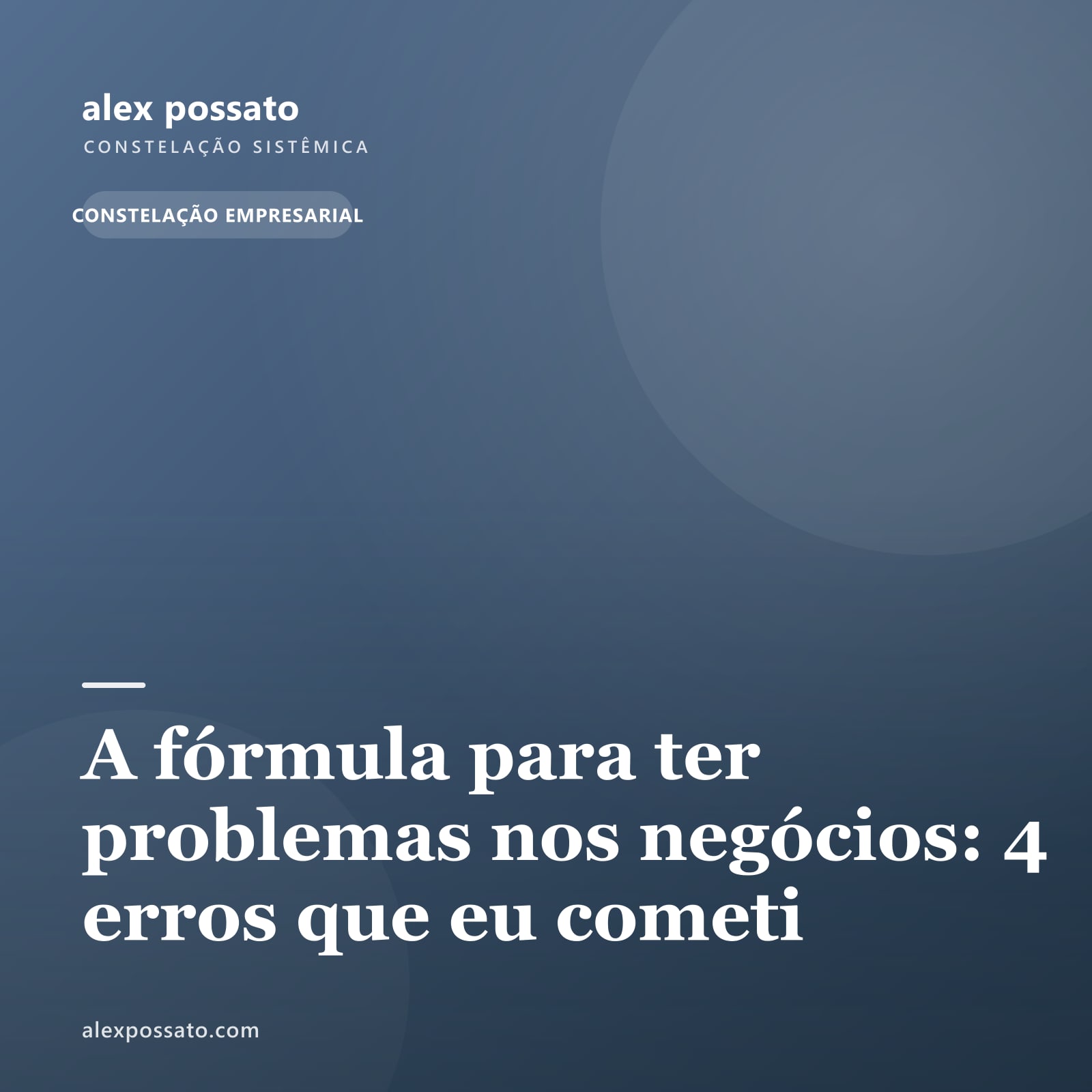 A fórmula para ter problemas nos negócios: 4 erros que eu cometi