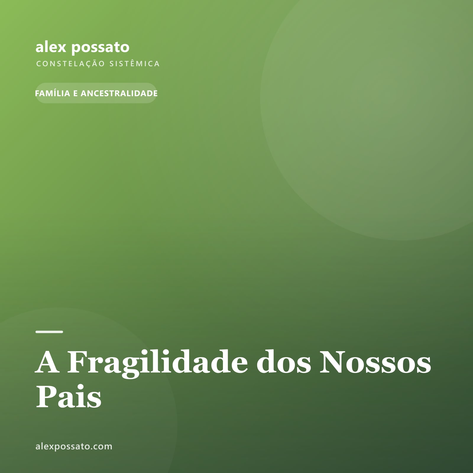 A Fragilidade dos Nossos Pais