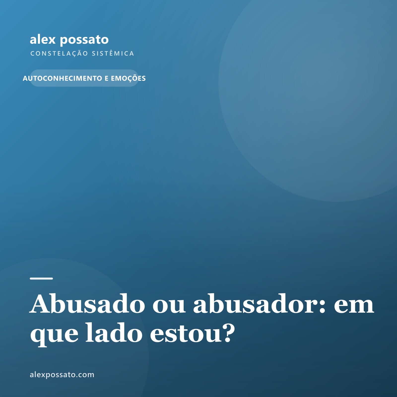 Abusado ou abusador: em que lado estou?