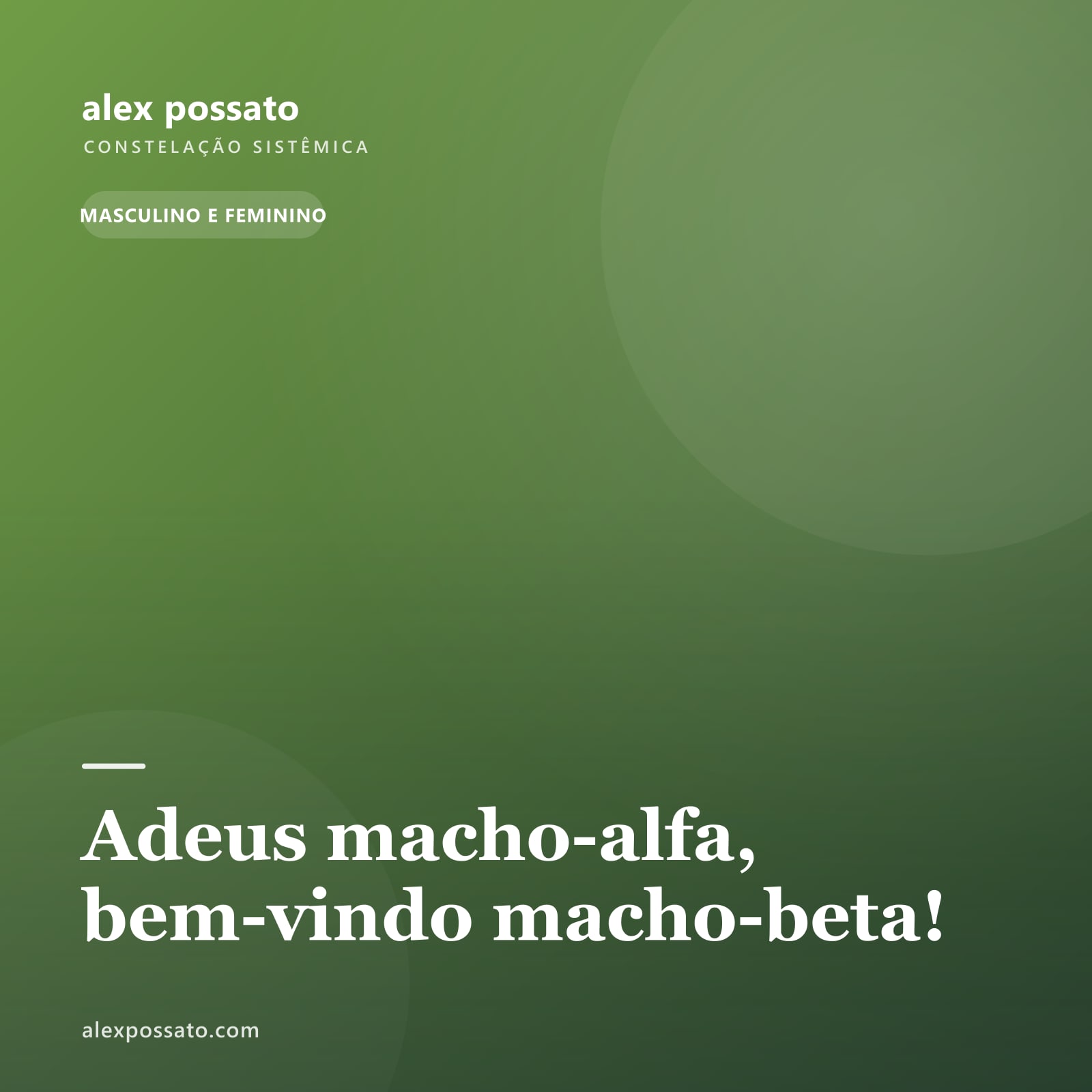 Adeus macho-alfa, bem-vindo macho-beta!