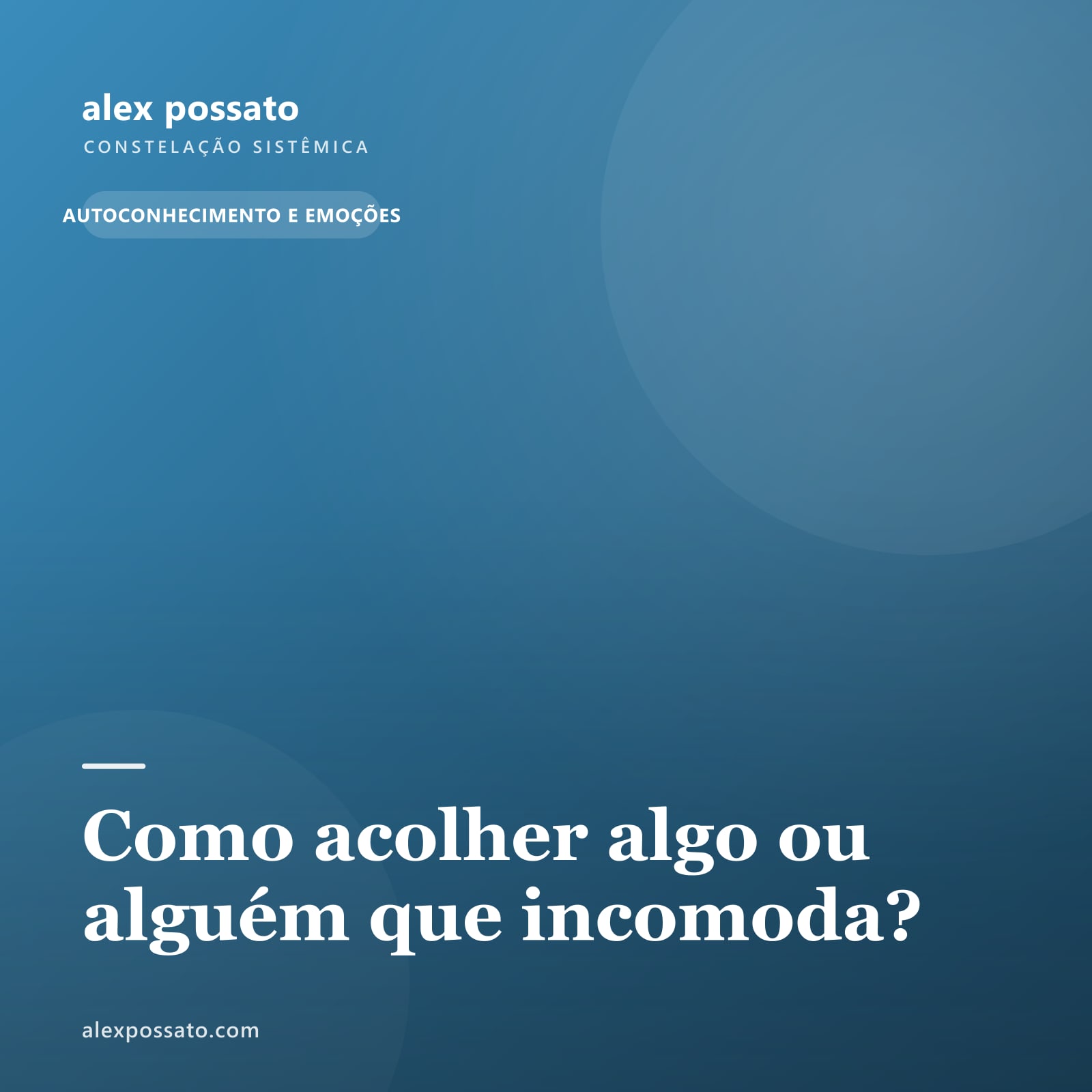 Como acolher algo ou alguém que incomoda?