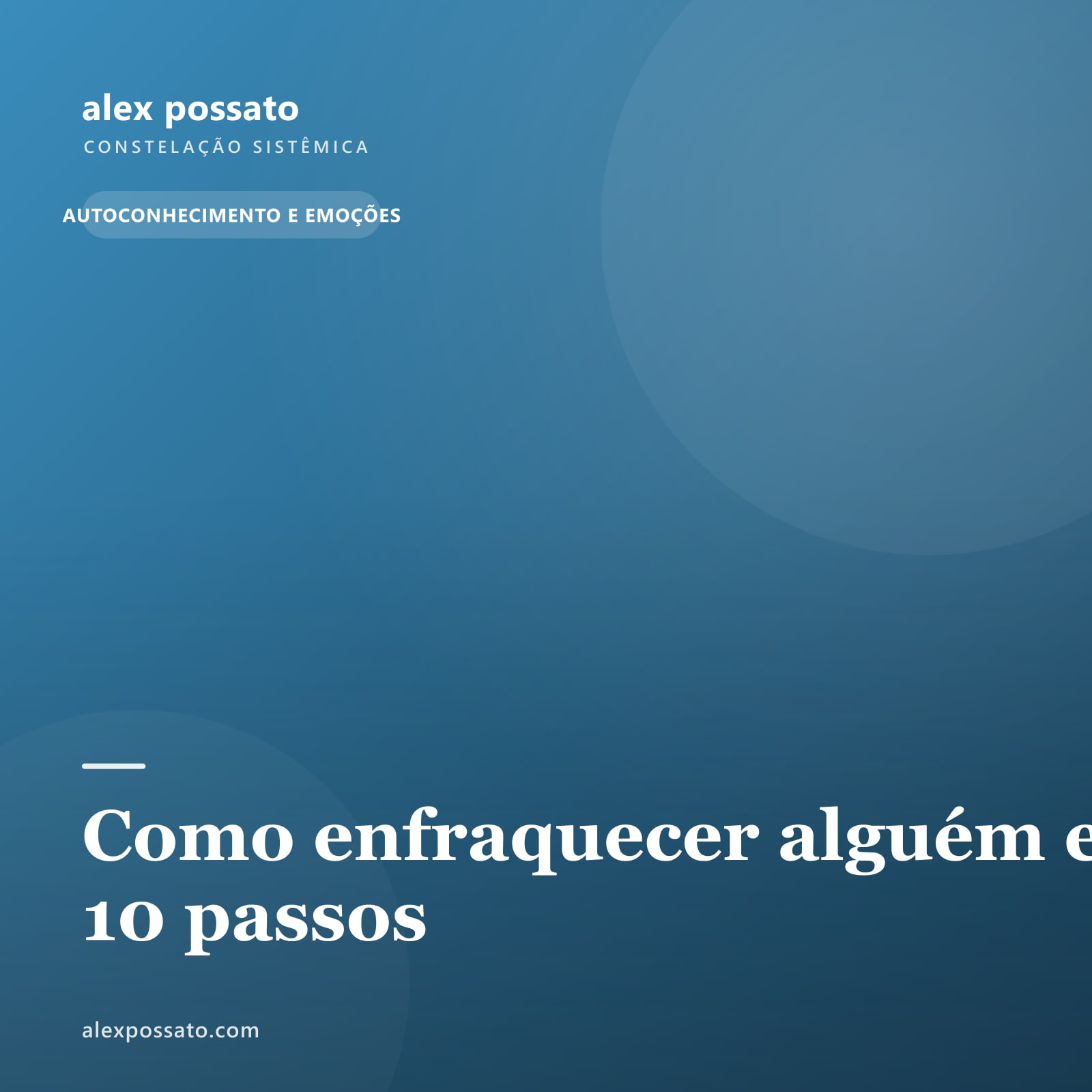 Como enfraquecer alguém em 10 passos
