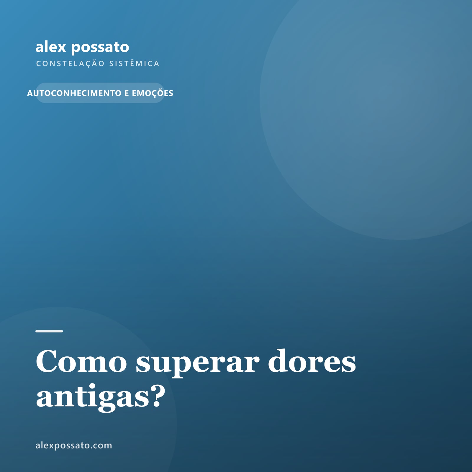 Como superar dores antigas?