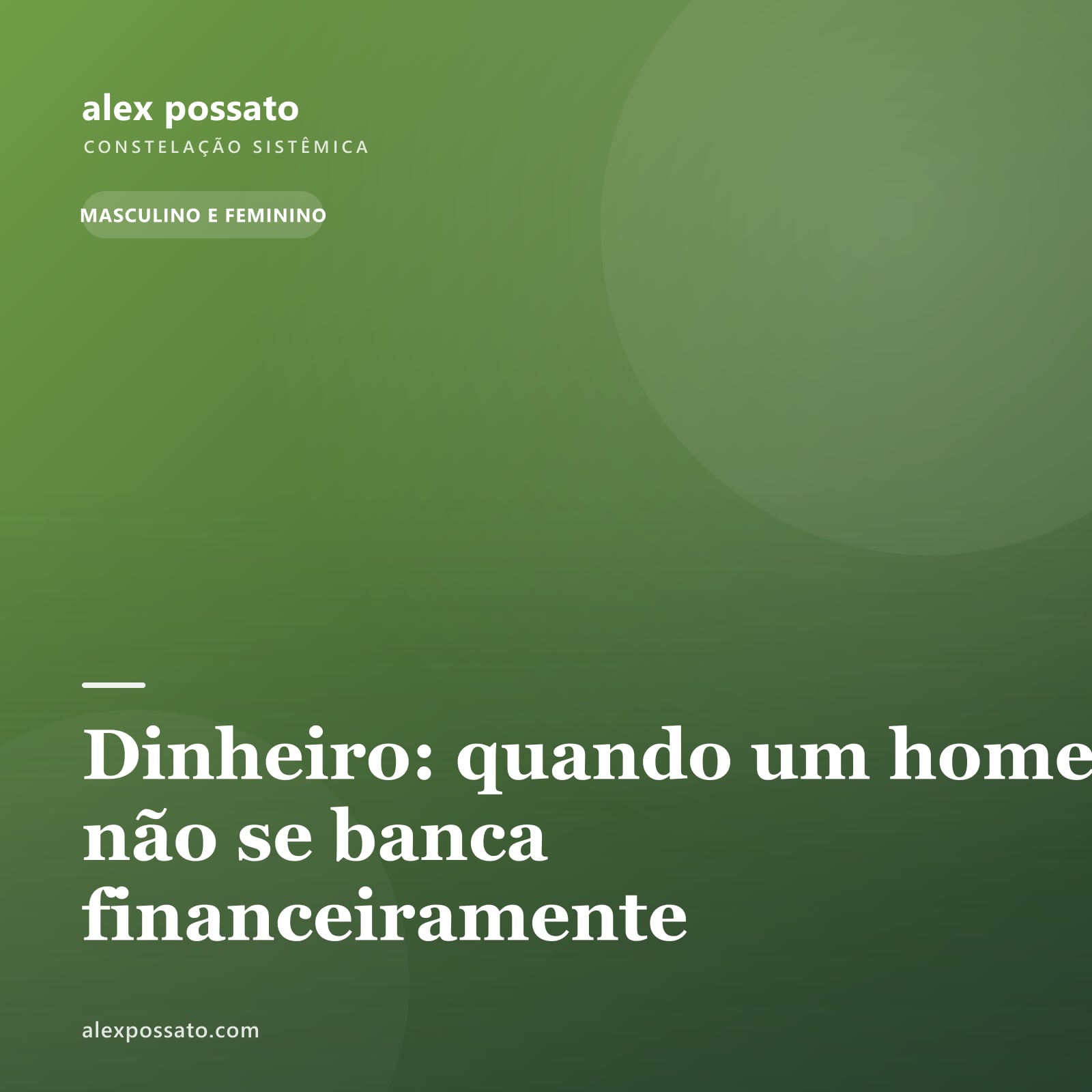 Dinheiro: quando um homem não se banca financeiramente