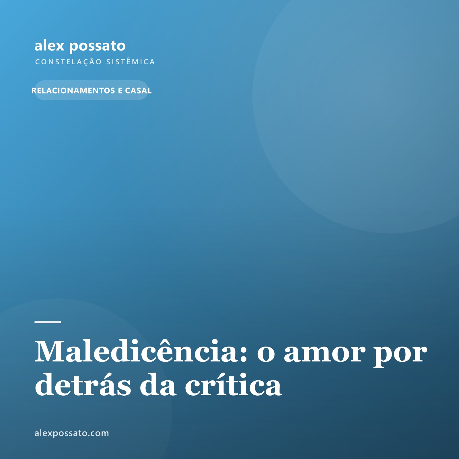 Maledicência: o amor por detrás da crítica