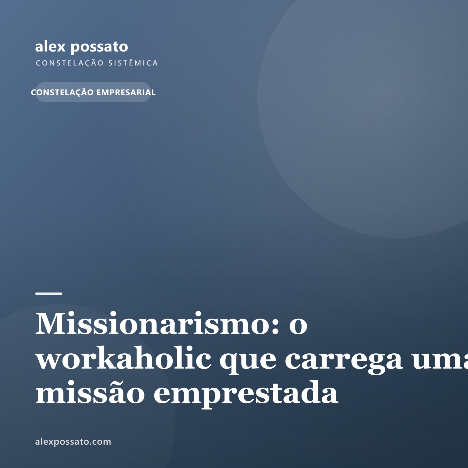 Missionarismo: o workaholic que carrega uma missão emprestada