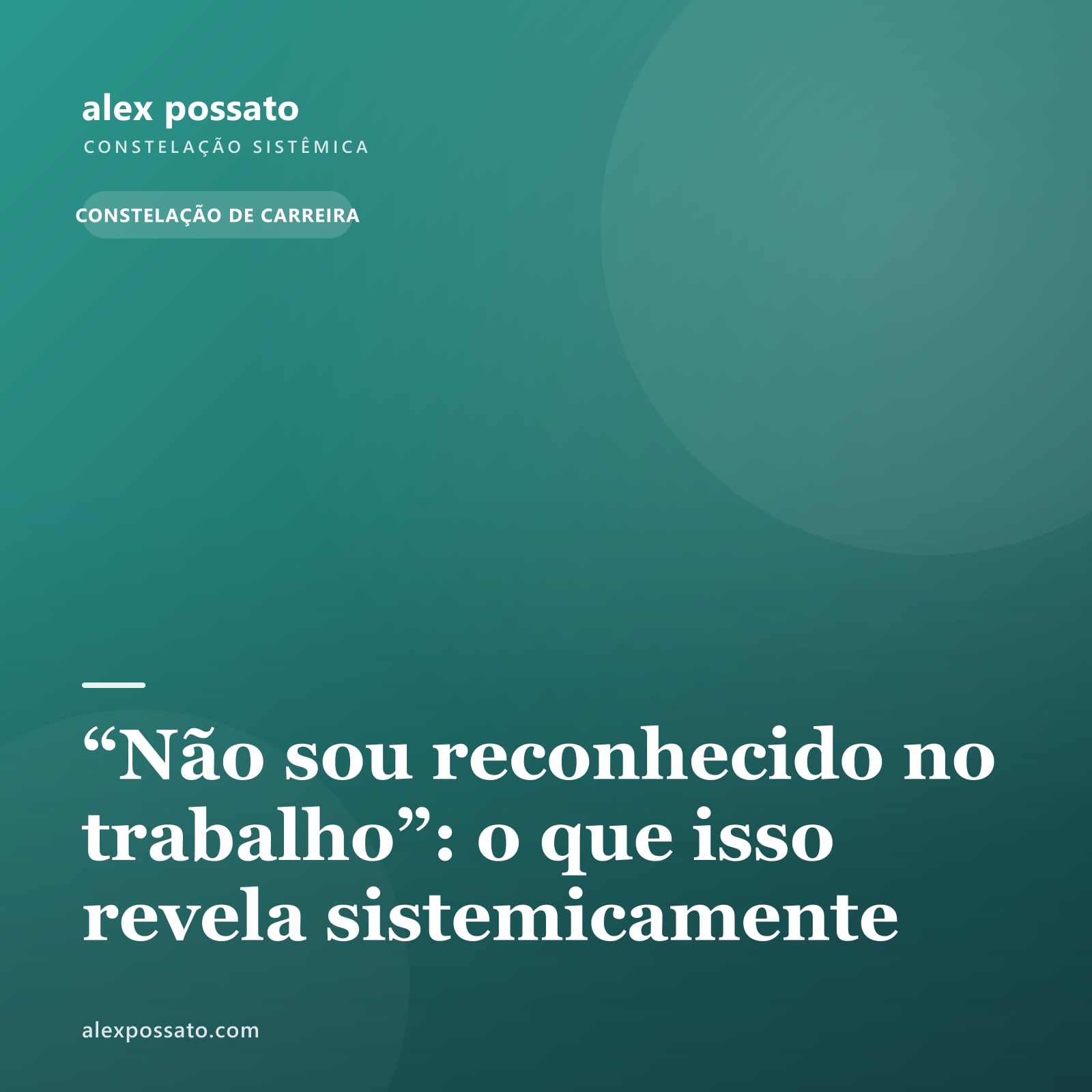 “Não sou reconhecido no trabalho”: o que isso revela sistemicamente