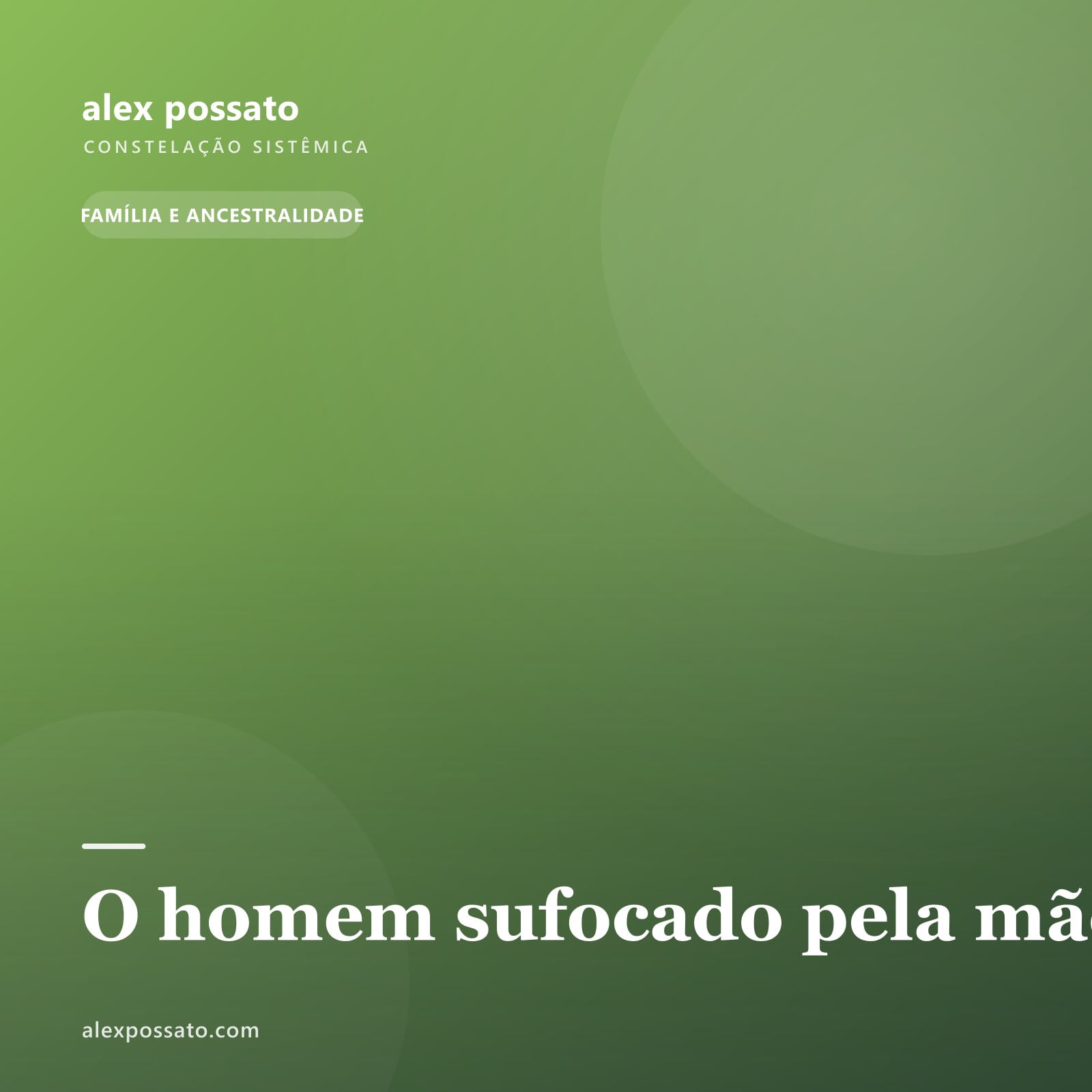 O homem sufocado pela mãe