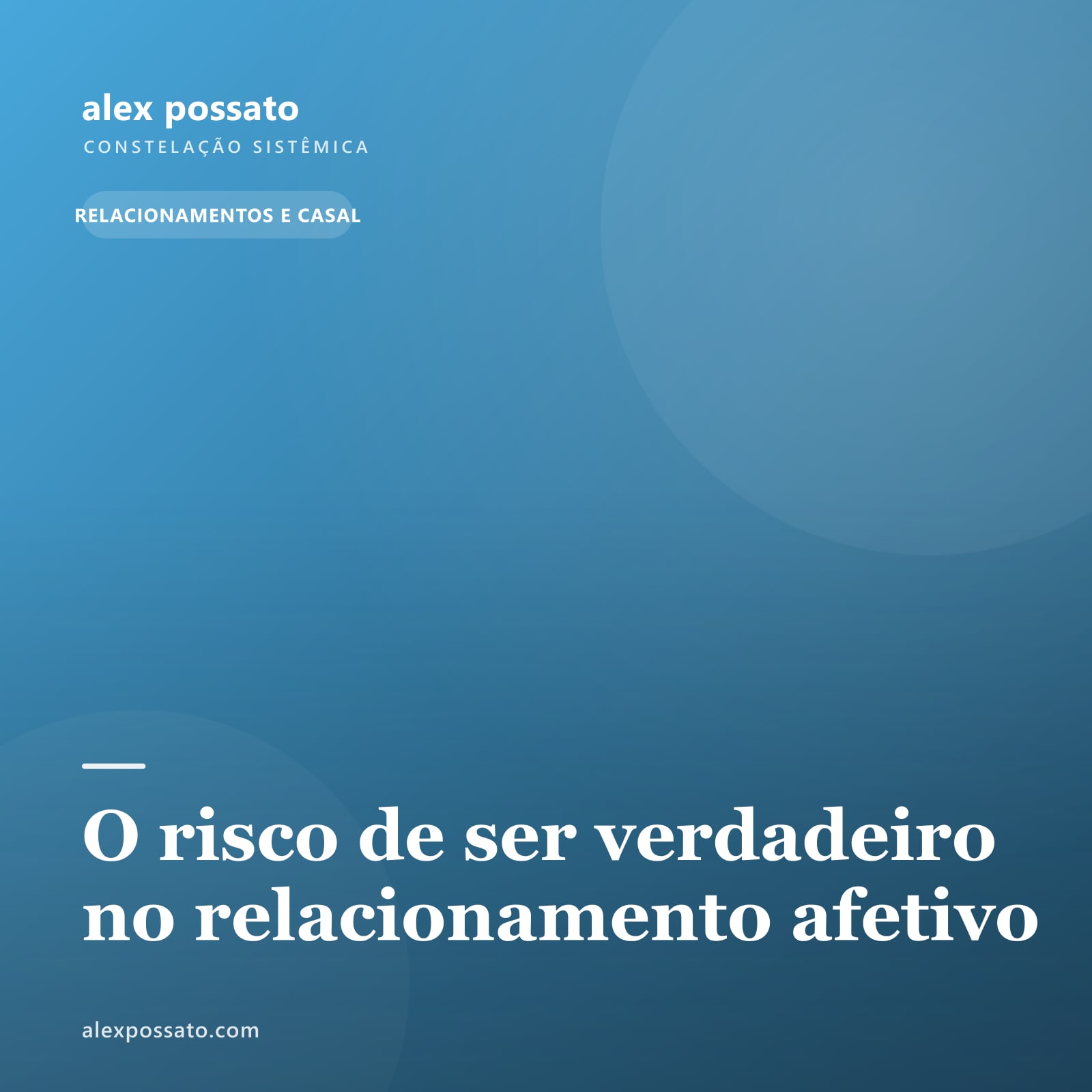 O risco de ser verdadeiro no relacionamento afetivo