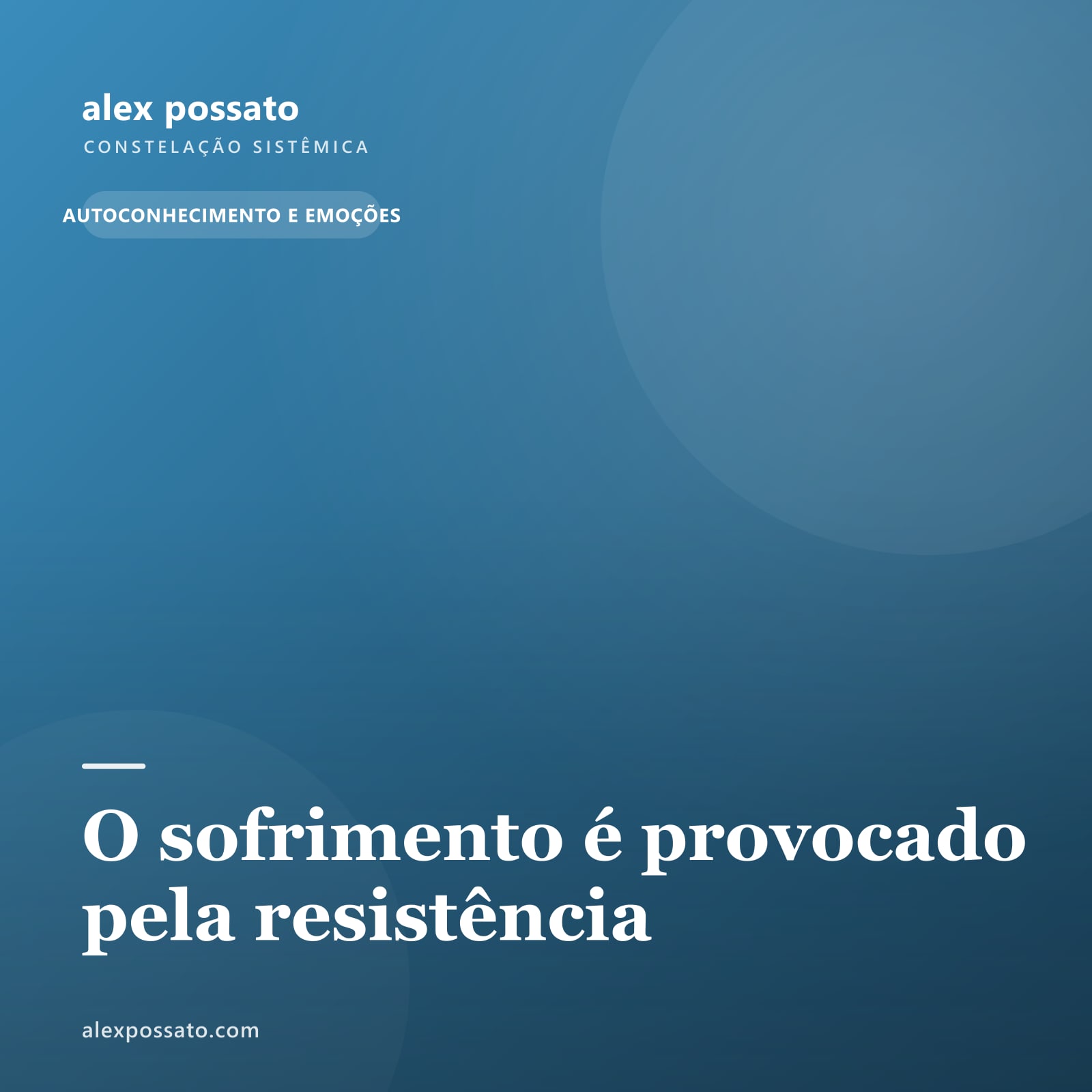 O sofrimento é provocado pela resistência