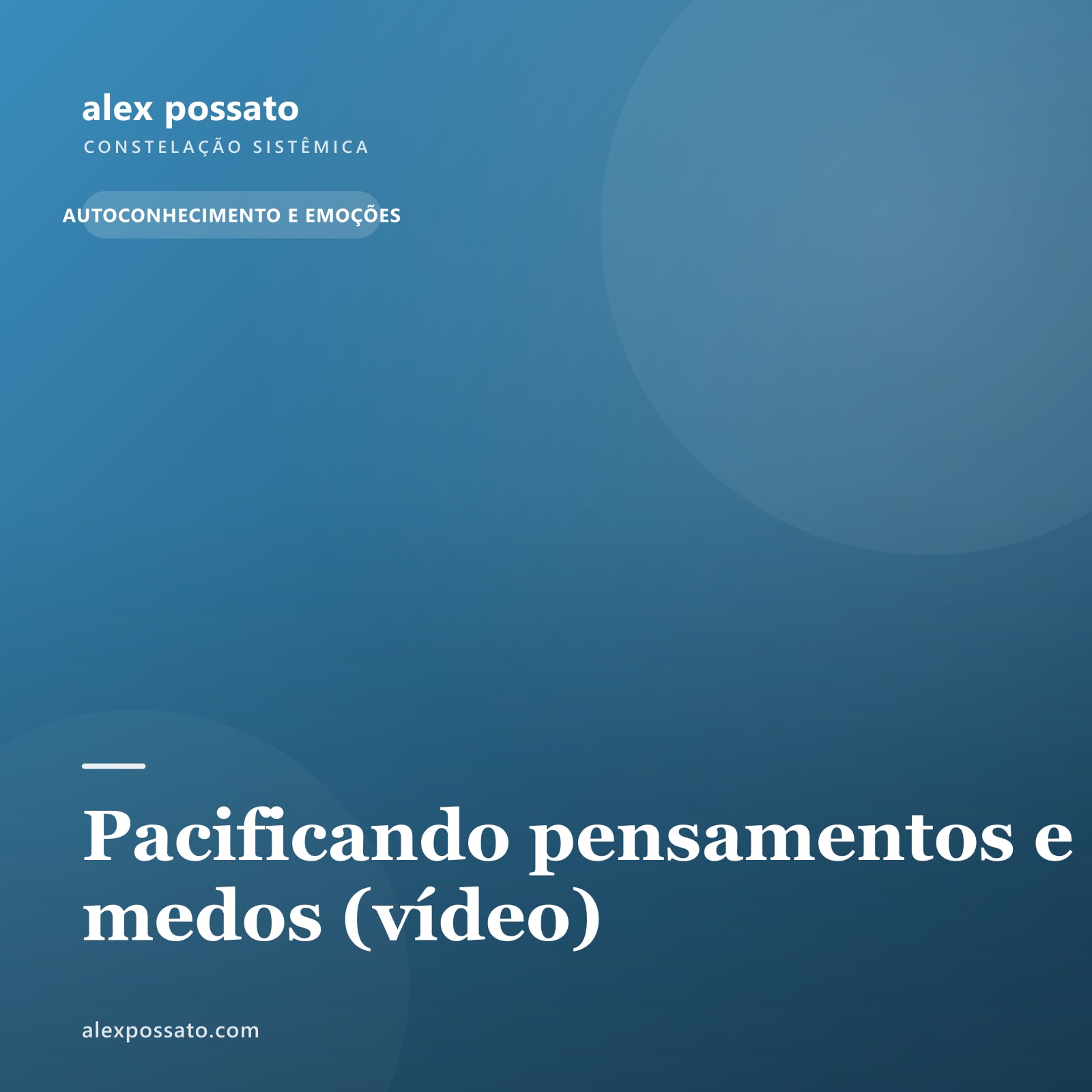 Pacificando pensamentos e medos (vídeo)