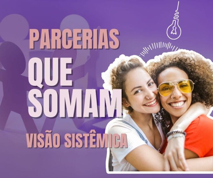Parcerias que somam: visão sistêmica