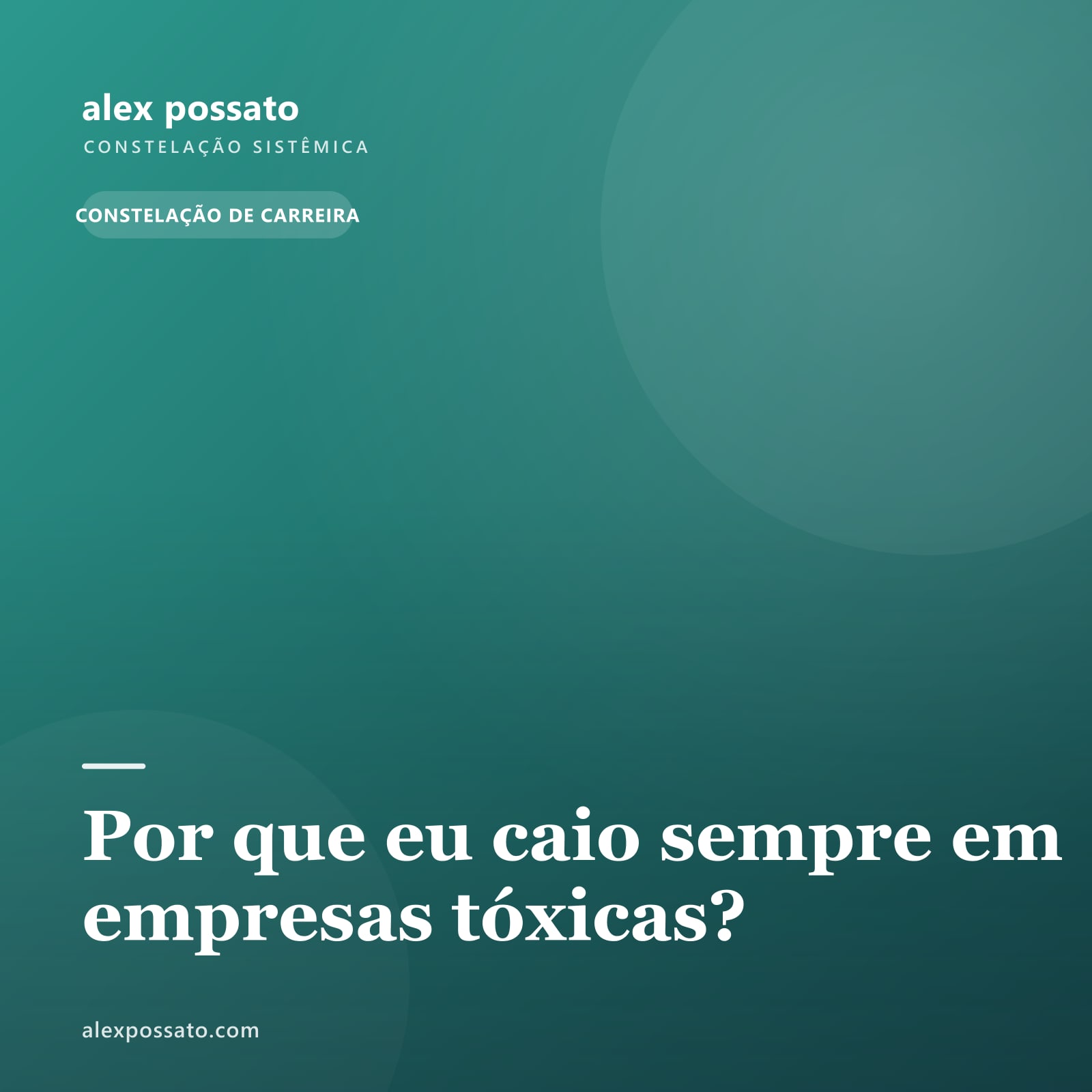 Por que eu caio sempre em empresas tóxicas?