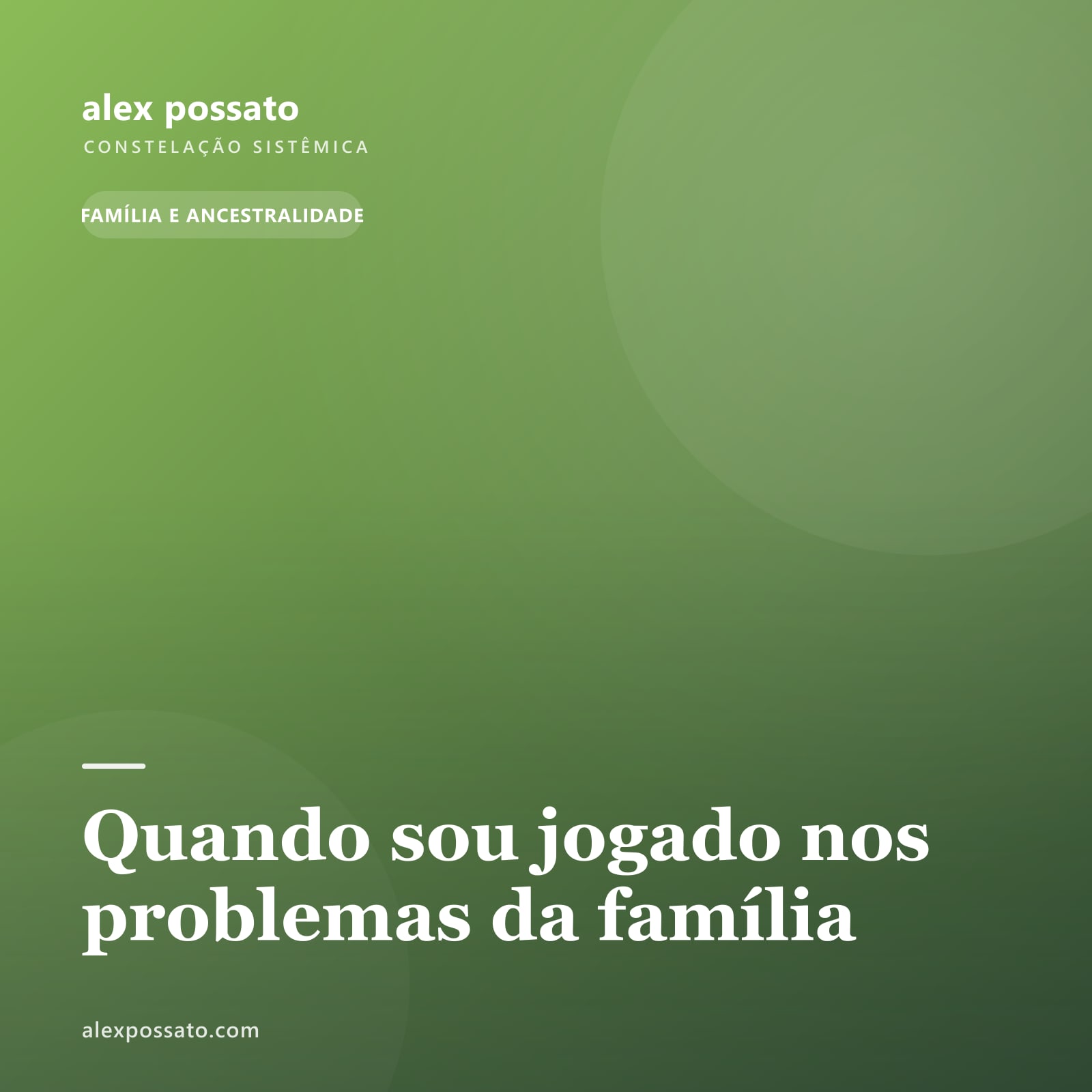 Quando sou jogado nos problemas da família