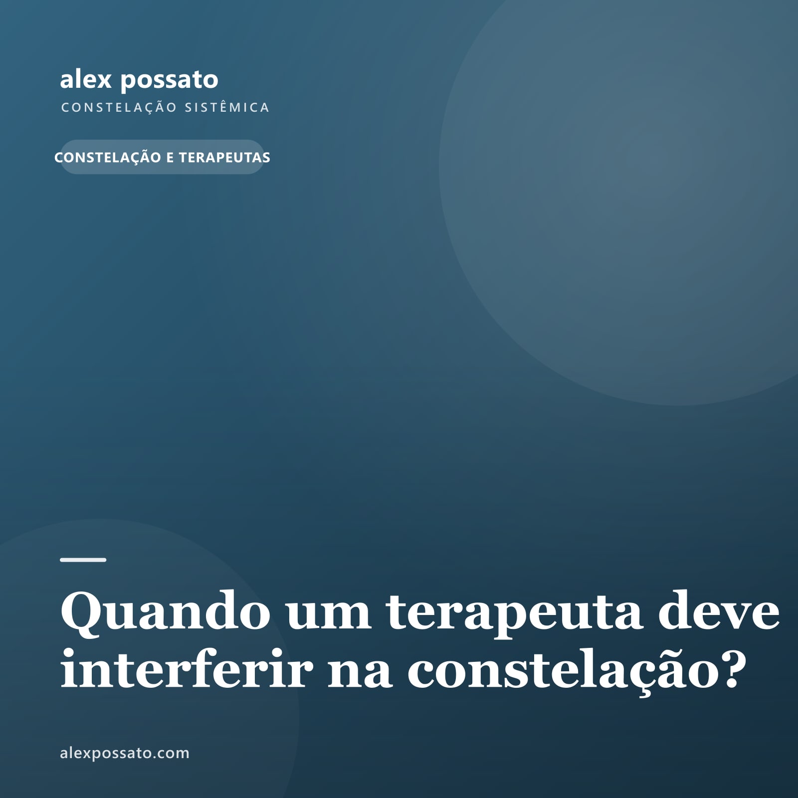 Quando um terapeuta deve interferir na constelação?