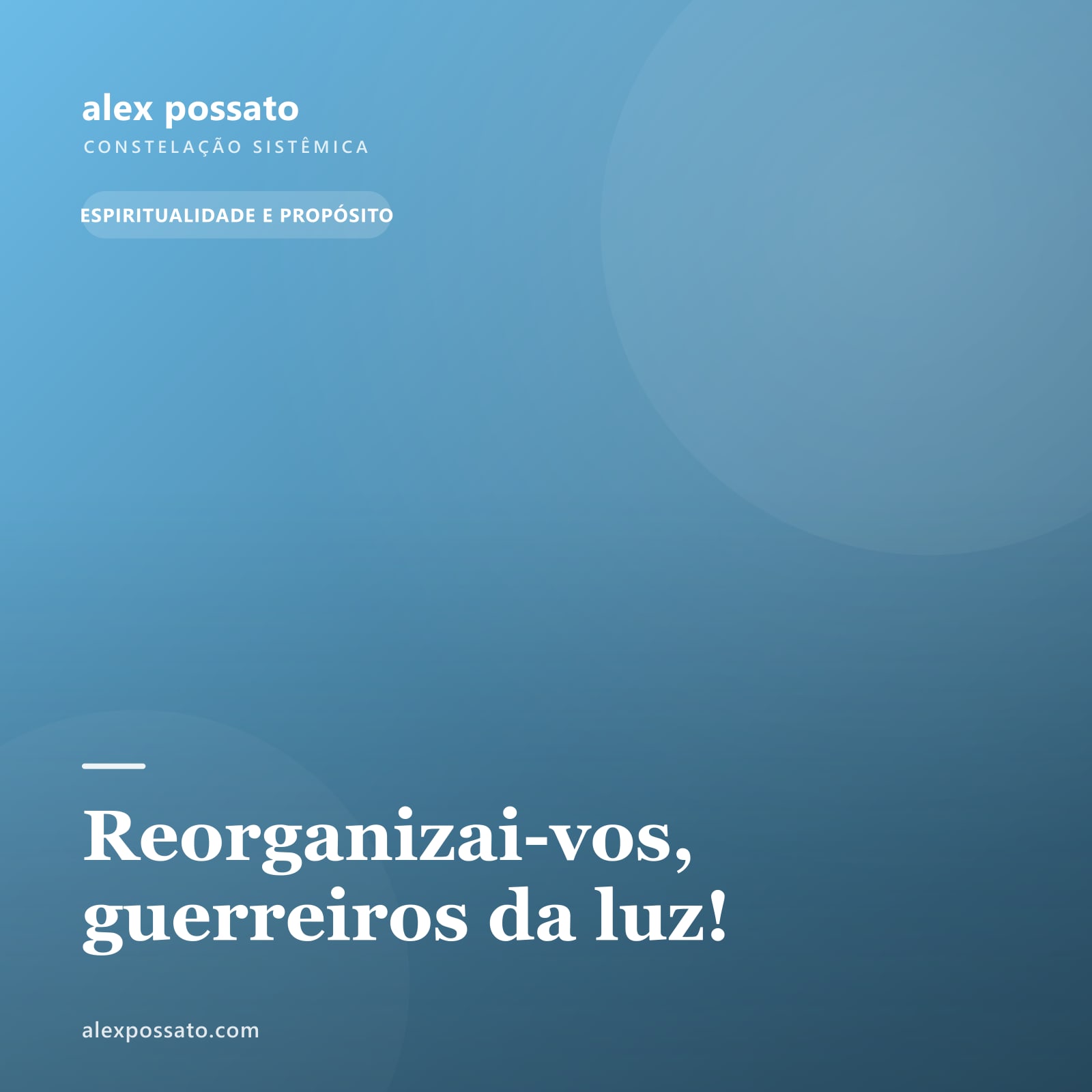Reorganizai-vos, guerreiros da luz!