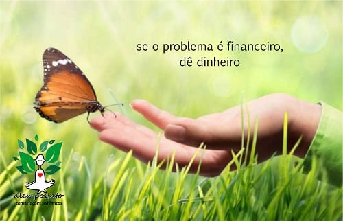Se o problema é financeiro, dê dinheiro
