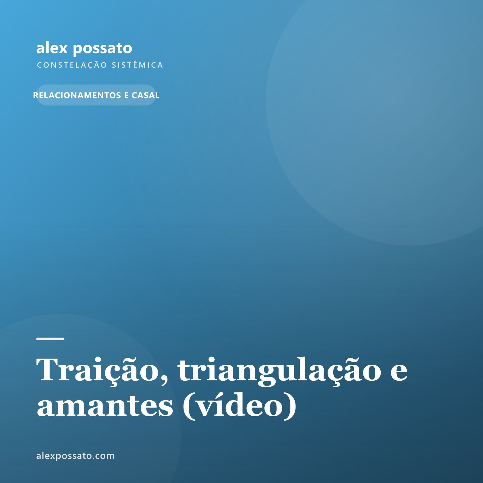 Traição, triangulação e amantes (vídeo)