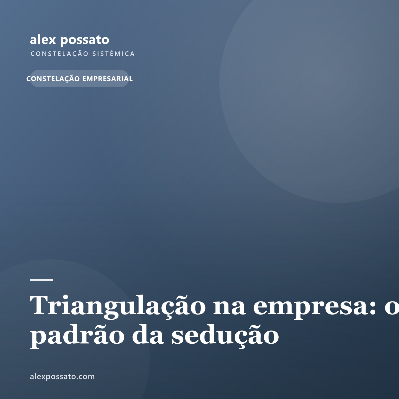 Triangulação na empresa: o padrão da sedução