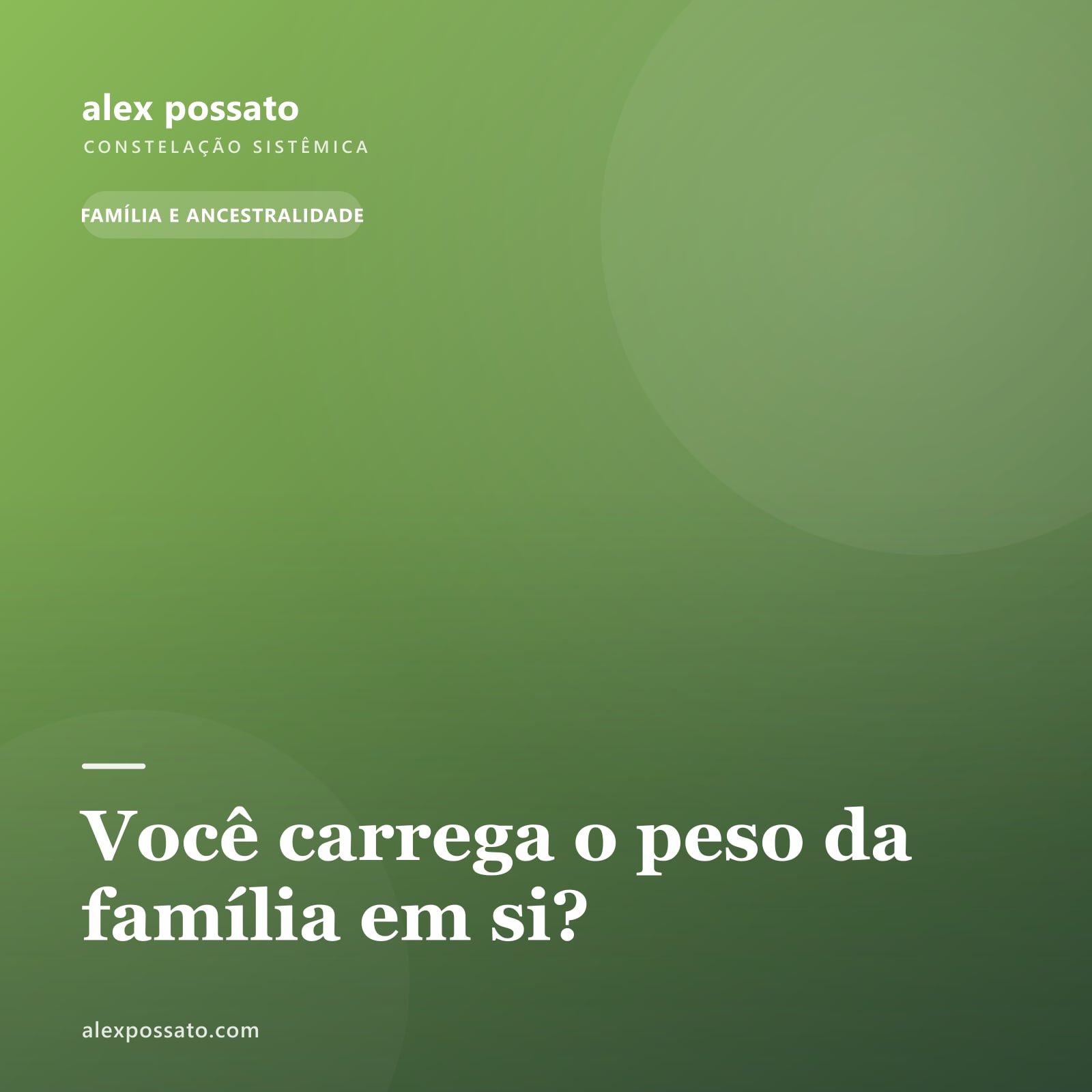 Você carrega o peso da família em si?