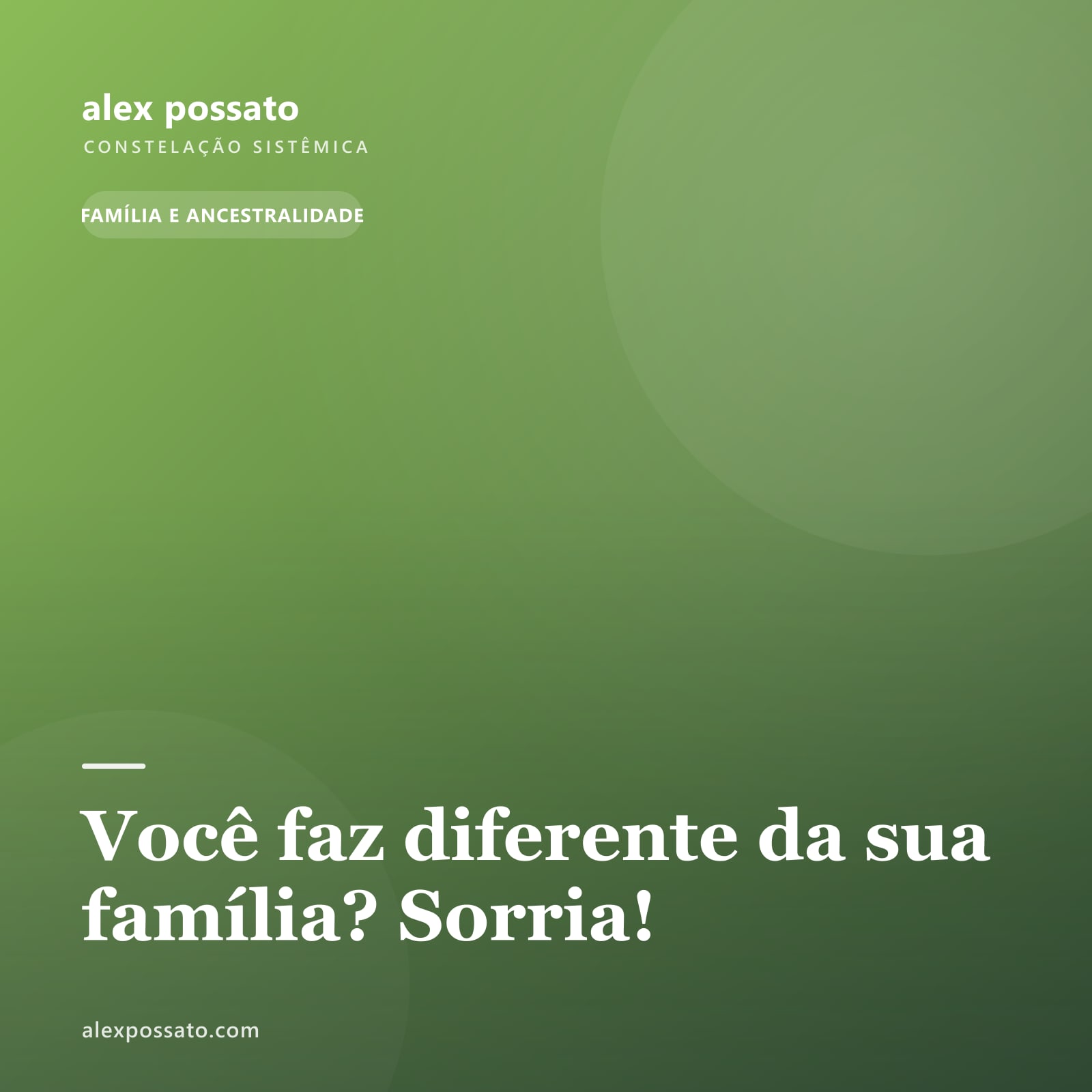 Você faz diferente da sua família? Sorria!