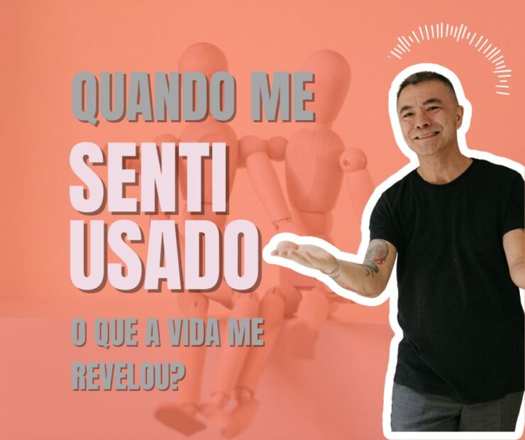 💡 Quando me senti usado — e o que a vida me revelou